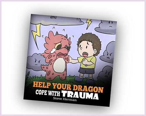 A book called: Help your dragon cope with trauma about gentle introduction to trauma