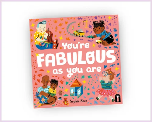 A book called: You're as fabulous as you are: promoting inclusivity and self acceptance