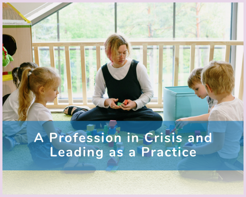 A Profession in Crisis & Leading as a Practice Image