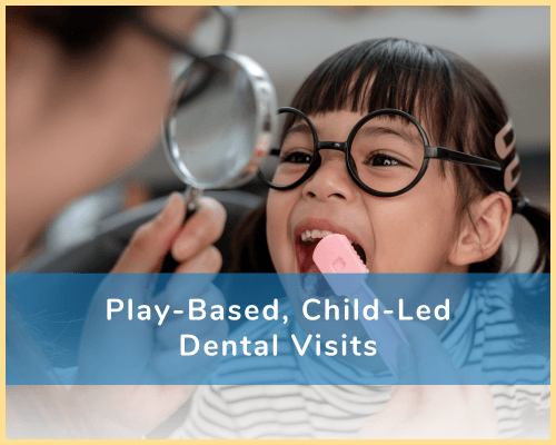 Play-Based, Child-Led Dental Visits Image